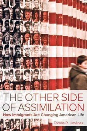 The Other Side of Assimilation: How Immigrants Are Changing American Life