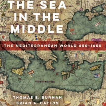 The Sea in the Middle: The Mediterranean World, 650–1650