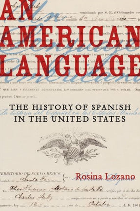 An American Language The History of Spanish in