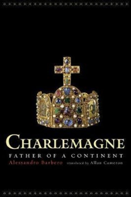 Charlemagne: Father of a Continent