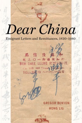 Dear China Emigrant Letters and Remittances 18201980