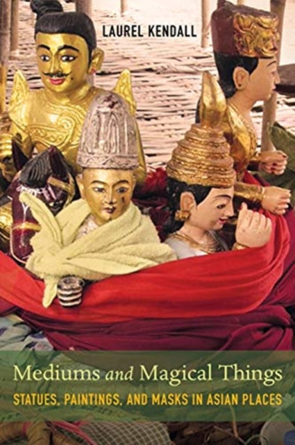 Mediums and Magical Things Statues Paintings and