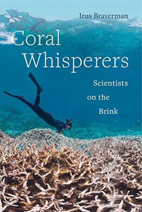 Coral Whisperers: Scientists on the Brink