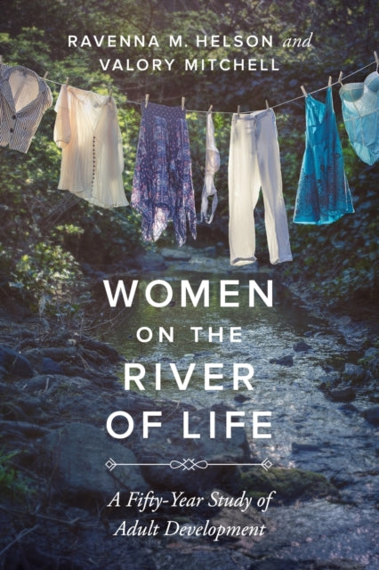 Women on the River of Life: A Fifty-Year Study of Adult Development