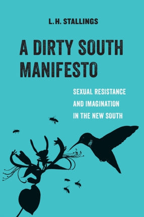 A Dirty South Manifesto Sexual Resistance and