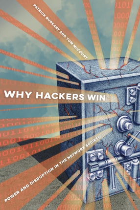 Why Hackers Win Power and Disruption in the