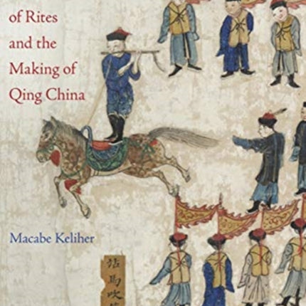 The Board of Rites and the Making of Qing China