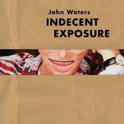 John Waters: Indecent Exposure