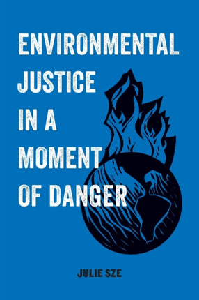 Environmental Justice in a Moment of Danger