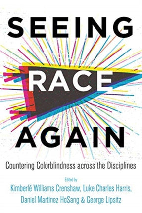 Seeing Race Again: Countering Colorblindness across the Disciplines