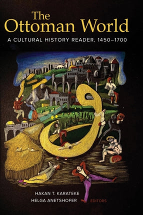 The Ottoman World: A Cultural History Reader, 1450–1700