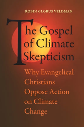 The Gospel of Climate Skepticism  Why Evangelical