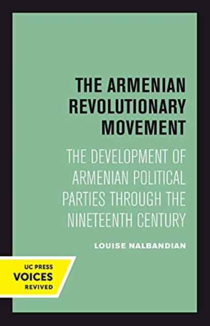 The Armenian Revolutionary Movement: The Development of Armenian Political Parties through the Nineteenth Century