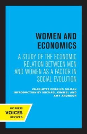 Women and Economics: A Study of the Economic Relation Between Men and Women as a Factor in Social Evolution