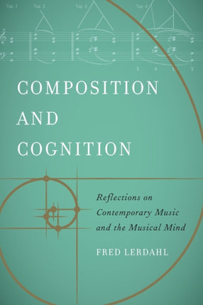 Composition and Cognition: Reflections on Contemporary Music and the Musical Mind