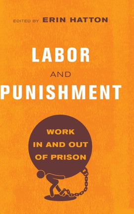Labor and Punishment Work in and out of Prison