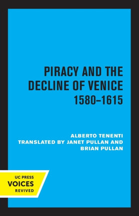Piracy and the Decline of Venice 1580  1615