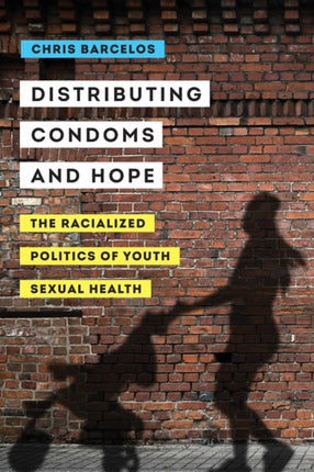 Distributing Condoms and Hope The Racialized