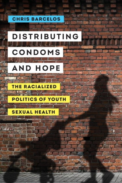 Distributing Condoms and Hope The Racialized