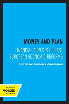 Money and Plan: Financial Aspects of East European Economic Reforms