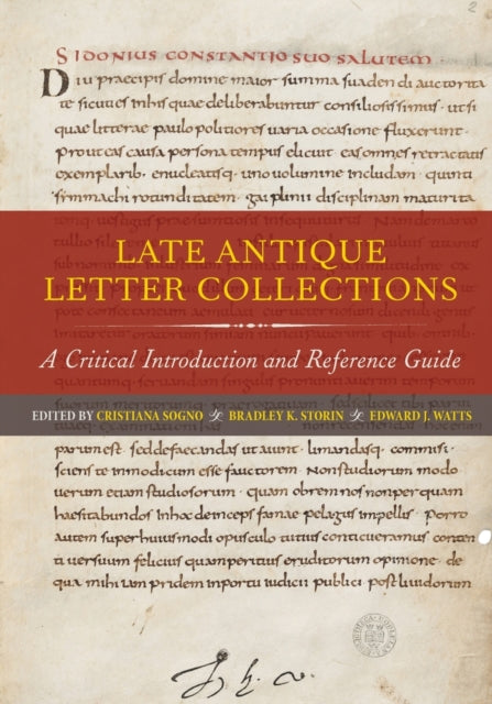 Late Antique Letter Collections: A Critical Introduction and Reference Guide