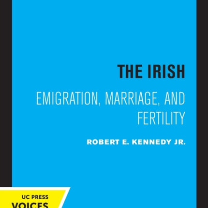 The Irish: Emigration, Marriage, and Fertility