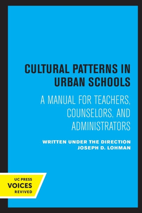 Cultural Patterns in Urban Schools: A Manual for Teachers, Counselors, and Administrators