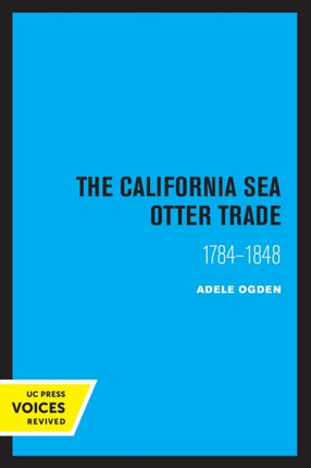 The California Sea Otter Trade 1784-1848