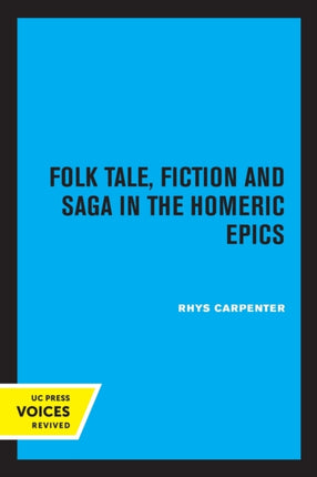 Folk Tale Fiction and Saga in the Homeric Epics