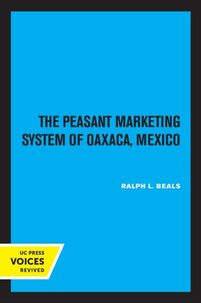 The Peasant Marketing System of Oaxaca Mexico