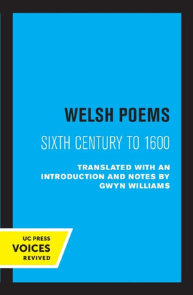 Welsh Poems: Sixth Century to 1600