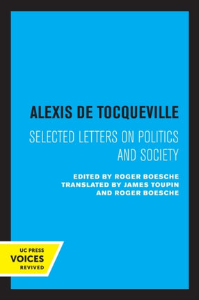 Alexis de Tocqueville Selected Letters on Politics and Society