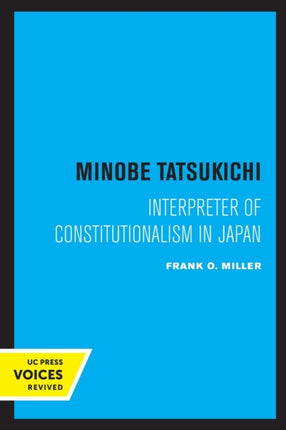 Minobe Tatsukichi: Interpreter of Constitutionalism in Japan