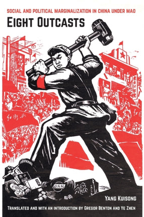 Eight Outcasts: Social and Political Marginalization in China under Mao