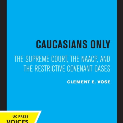 Caucasians Only: The Supreme Court, the NAACP, and the Restrictive Covenant Cases