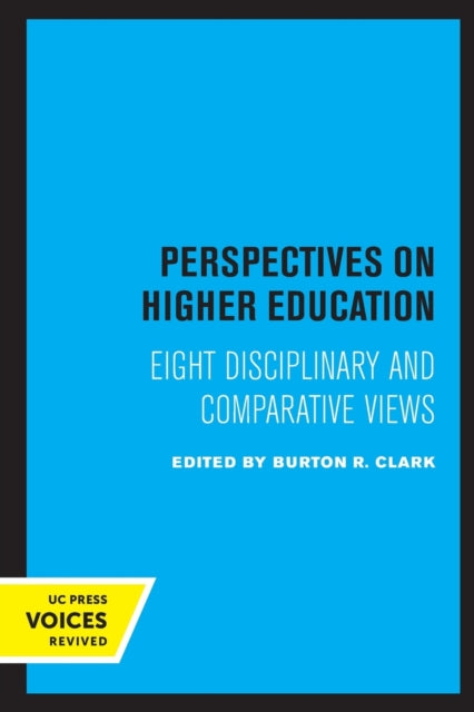 Perspectives on Higher Education: Eight Disciplinary and Comparative Views