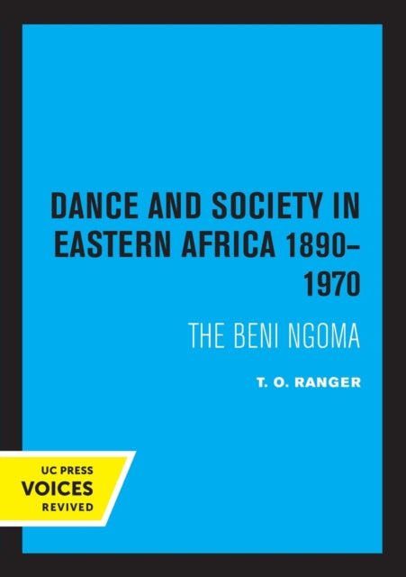 Dance and Society in Eastern Africa 1890–1970: The Beni Ngoma