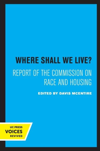 Where Shall We Live?: Report of the Commission on Race and Housing