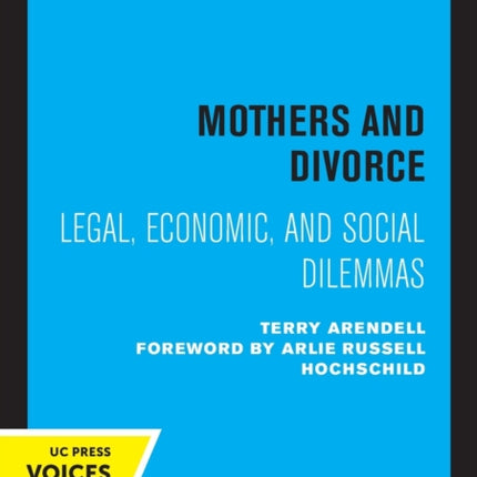 Mothers and Divorce: Legal, Economic, and Social Dilemmas