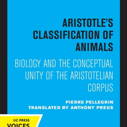 Aristotle's Classification of Animals: Biology and the Conceptual Unity of the Aristotelian Corpus