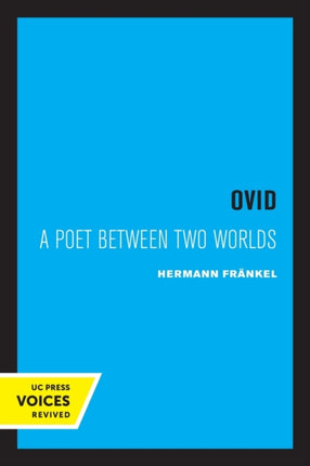 Ovid: A Poet between Two Worlds