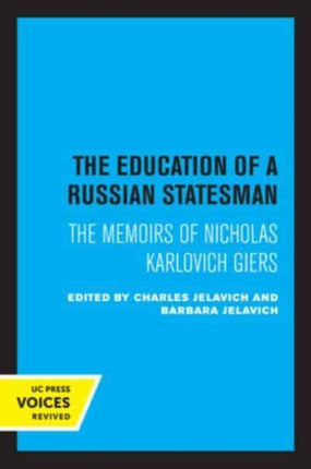 The Education of a Russian Statesman: The Memoirs of Nicholas Karlovich Giers