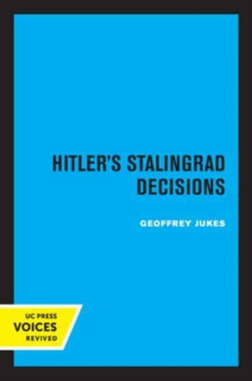 Hitlers Stalingrad Decisions