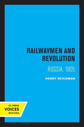 Railwaymen and Revolution: Russia, 1905