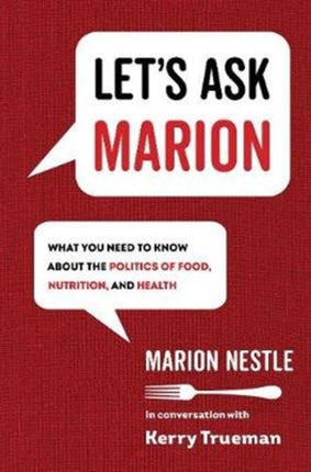 Let's Ask Marion: What You Need to Know about the Politics of Food, Nutrition, and Health