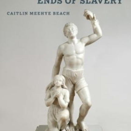 Sculpture at the Ends of Slavery