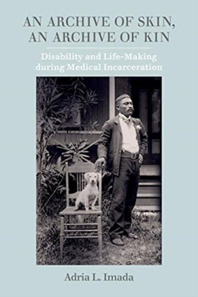 An Archive of Skin an Archive of Kin  Disability