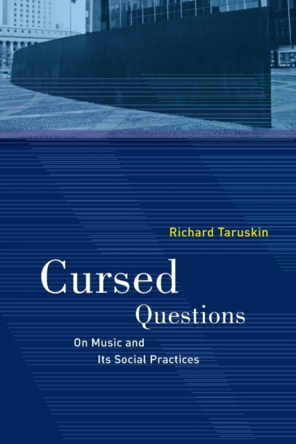 Cursed Questions: On Music and Its Social Practices