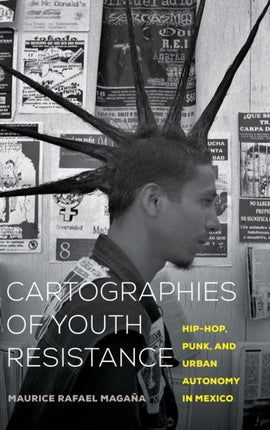 Cartographies of Youth Resistance HipHop Punk and