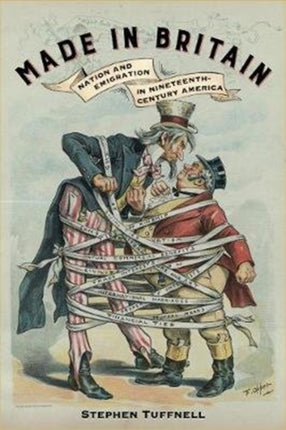 Made in Britain: Nation and Emigration in Nineteenth-Century America